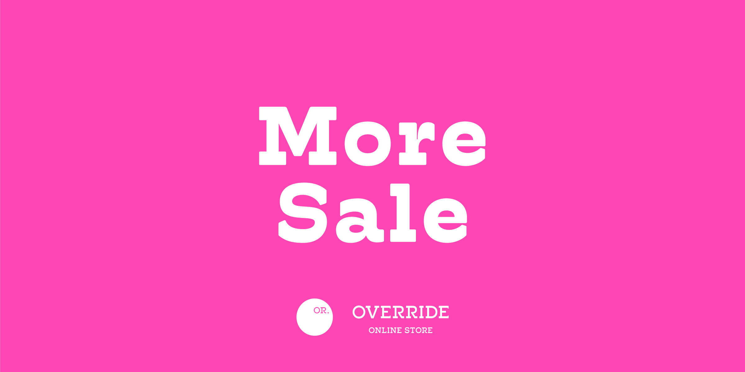 MORE SALE | override