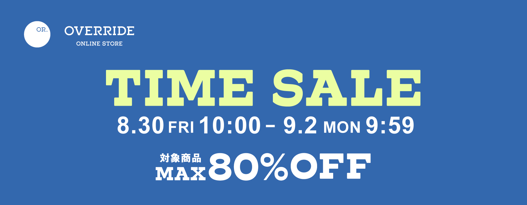 TIME SALE | override