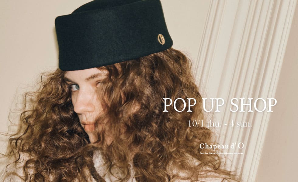Chapeau d'O POP UP SHOP | override